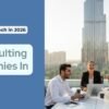 Top 7 IT Consulting Companies in Dubai (2026) 