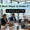 The 10 Best Ways to Make IT Spendings in Dubai and the UAE